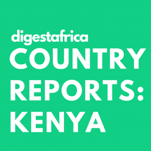 Digest Africa Country Reports: Kenya